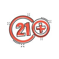 Twenty one plus icon in comic style. 21 cartoon vector illustration on white isolated background. Censored splash effect business concept.