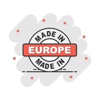 Cartoon made in Europe icon in comic style. Manufactured illustration pictogram. Produce sign splash business concept. vector