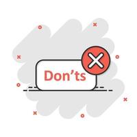 Don'ts sign icon in comic style. Unlike vector cartoon illustration. No business concept splash effect.