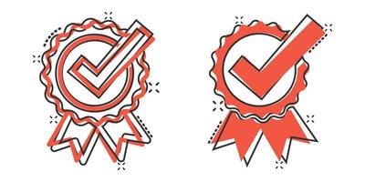 Winner with check mark icon in comic style. Rosette award cartoon vector illustration on white isolated background. Medal splash effect business concept.