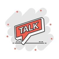 Vector cartoon talk icon in comic style. Speech bubble concept illustration pictogram. Talk chat business splash effect concept.