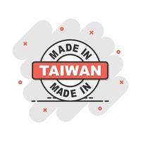 Cartoon made in Taiwan icon in comic style. Manufactured illustration pictogram. Produce sign splash business concept. vector