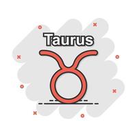 Vector cartoon taurus zodiac icon in comic style. Astrology sign illustration pictogram. Taurus horoscope business splash effect concept.