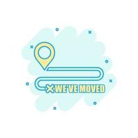 Move location icon in comic style. Pin gps vector cartoon illustration on white isolated background. Navigation business concept splash effect.