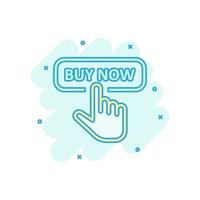 Buy now shop icon in comic style. Finger cursor vector cartoon  illustration on white isolated background. Click button business concept splash effect.