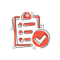 Checklist document sign icon in comic style. Survey vector cartoon illustration on white isolated background. Check mark banner business concept splash effect.