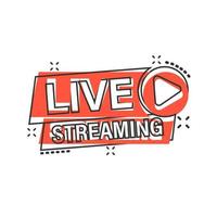 Live video icon in comic style. Streaming tv vector cartoon illustration on white isolated background. Broadcast business concept splash effect.