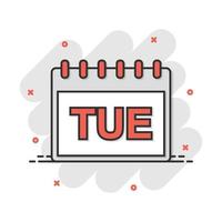 Vector cartoon tuesday calendar page icon in comic style. Calendar sign illustration pictogram. Tuesday agenda business splash effect concept.