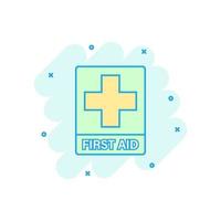 First aid sign icon in comic style. Health, help and medical vector cartoon illustration on white isolated background. Hospital business concept splash effect.