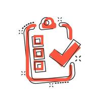 Checklist document sign icon in comic style. Survey vector cartoon illustration on white isolated background. Check mark banner business concept splash effect.