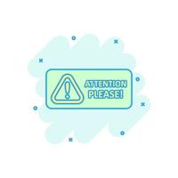 Attention please sign icon in comic style. Warning information vector cartoon illustration on white isolated background. Exclamation business concept splash effect.