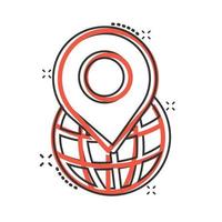 Global navigation icon in comic style. Globe pin gps cartoon vector illustration on white isolated background. Planet direction splash effect business concept.