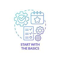 Start with basics blue gradient concept icon. Build meeting schedule. Planning small event abstract idea thin line illustration. Isolated outline drawing vector