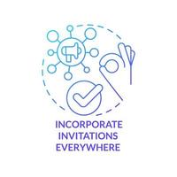 Incorporate invitations everywhere blue gradient concept icon. Increasing meeting attendance abstract idea thin line illustration. Isolated outline drawing vector