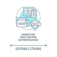 Use multi-factor authentication turquoise concept icon. Account security abstract idea thin line illustration. Isolated outline drawing. Editable stroke vector