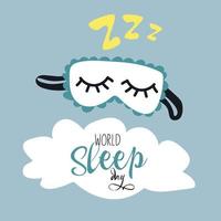 Illustration of the vector design of the World Sleep Day. A blindfold for sleeping sleeps in the clouds against the sky with the inscription. Children's illustration. Printing on paper and textiles.