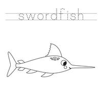 Trace the letters and color cartoon swordfish. Handwriting practice for kids. vector