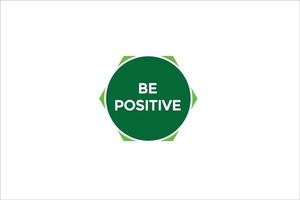 be positive button vectors.sign label speech bubble be positive vector