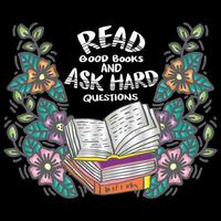 Read good books and ask hard questions. Wall art for classroom poster vector