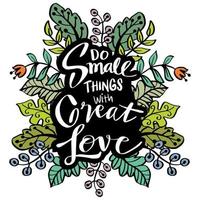 Do small things with great love, hand lettering. vector