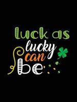 St. Patrick's day typography colorful Irish quote vector Lettering t-shirt design