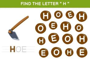 Education game for children find the letter H with cute cartoon hoe printable tool worksheet vector
