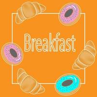 breakfast croissants donuts a cup of coffee french cuisine morning delicious pastries vector