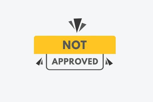 Not Approved text Button. Not Approved Sign Icon Label Sticker Web Buttons vector