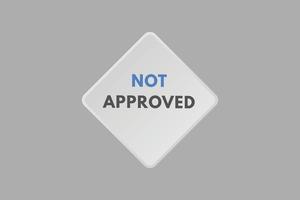 Not Approved text Button. Not Approved Sign Icon Label Sticker Web Buttons vector