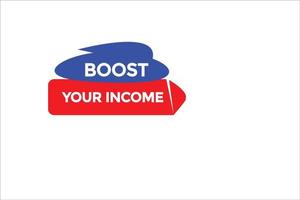 boost in income button vectors.sign label speech bubble boost in income vector