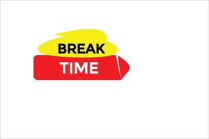 break time button vectors.sign label speech bubble break time vector