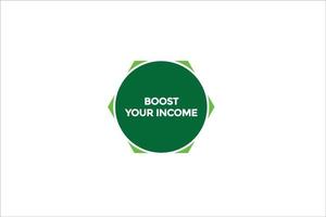 boost in income button vectors.sign label speech bubble boost in income vector