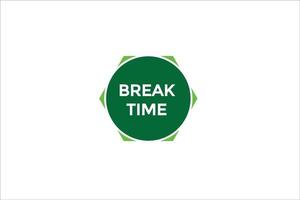 break time button vectors.sign label speech bubble break time vector