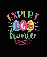 Expert Egg Hunter Easter Day T shirt Design vector