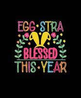 Egg Stra Blessed This Year Easter Day T shirt Design vector