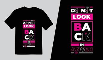 Do Not Look Back In Anger Typography T Shirt Design, Lettering Quotes T Shirt Template, Pro Vector