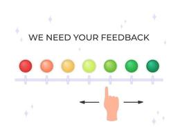 Feedback bar design. Vector illustration. Text we need your feedback. Slider for evaluating experience or quality from business, product or service. Customer rating, survey, opinion and review