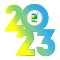 Happy New Year 2023 banner with Guadeloupe flag inside. Vector illustration.