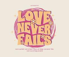 Motivational quote love never fails for t shirt design, vector graphic, typographic poster or tshirts street wear and urban style