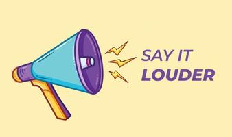 Say it louder pop colored trendy and funky vector illustration with text banner or poster layout print template isolated. Card or paper print design template with yellow background. Colorful, trendy.