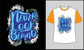 never look behind typography illustration ornamernt vector t shirt design