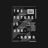 the future is unknown graphic typography t shirt print vector