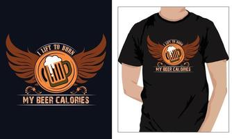 Gym Fitness t-shirts Design I LIFT TO BURN MY BEER CALORIES vector