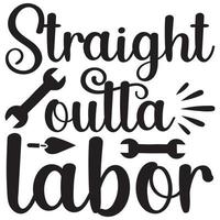 Straight outta labor vector