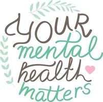 Your mental health matters quote lettering. Selfcare. Handwriting. Calligraphy inspired. Simple lettering for print, planner, journal. Vector art