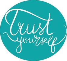 Trust yourself quote lettering. Handwriting. Calligraphy inspired. Simple lettering for print, planner, journal. Vector art