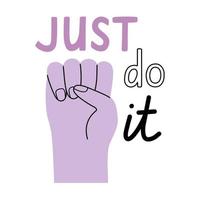 Purple gesture clenched fist hand fingers with just do it text. Power and motivation concept in flat hand drawn style vector illustration