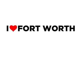 I Love Fort Worth typography with red heart. Love Fort Worth lettering. vector