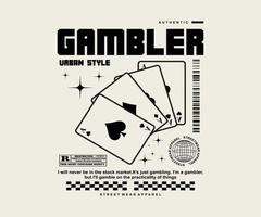 gambler slogan Illustration with card blackjack for t shirt design, vector graphic, typographic poster or tshirts street wear and urban style
