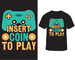 Gaming t-shirt design- Insert coin to play. Gaming t shirt design quotes pro download vector